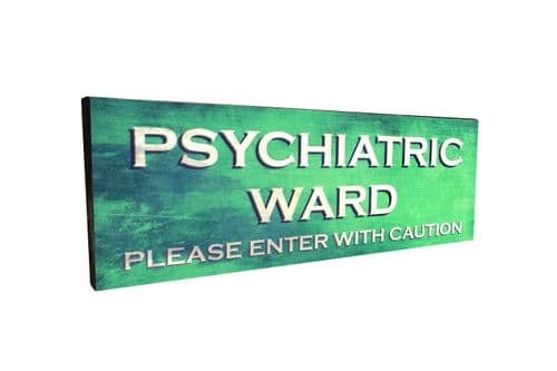 Psychiatric Ward Aged Wooden Sign 30cm x10cm